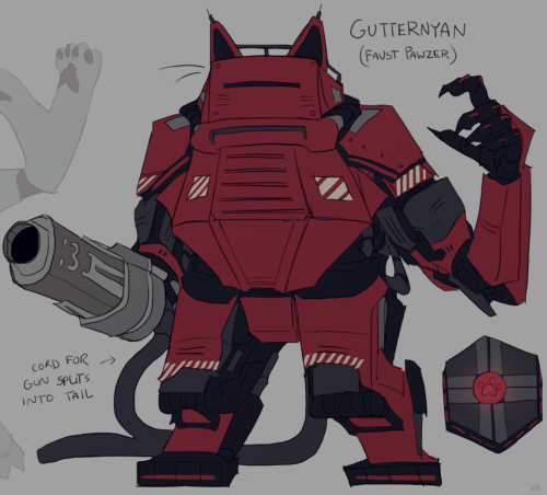 the next cat is the guttertank, nicknamed the "gutternyan (faust pawzer)". it is given whiskers, cat ears, claws on its hands, and paws on its feet. the number on its rocket launcher is replaced with a cat emoticon, and the cord on the back of it splits off to be its tail. its landmines are also changed to have a pawprint in the middle