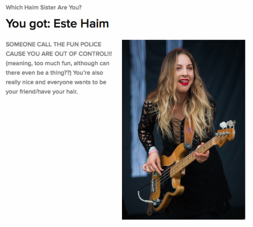 haimosapien:5by5brittana:HAIM according to Buzzfeed quiz (x)More like:OMG