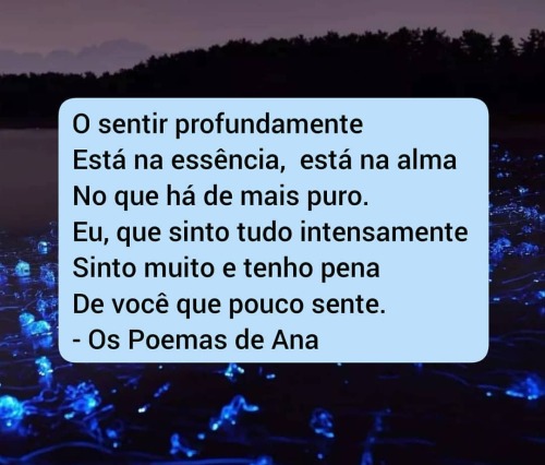 . . . #Intensidade #Intensity #Feellings #OsPoemasDeAna #MoveOn #Sentimentos #Blessed #Writer #LoveT