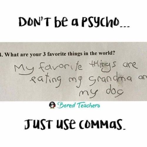boredteachers: Grammar matters. ift.tt/2ERKpPI Punctuation matters.