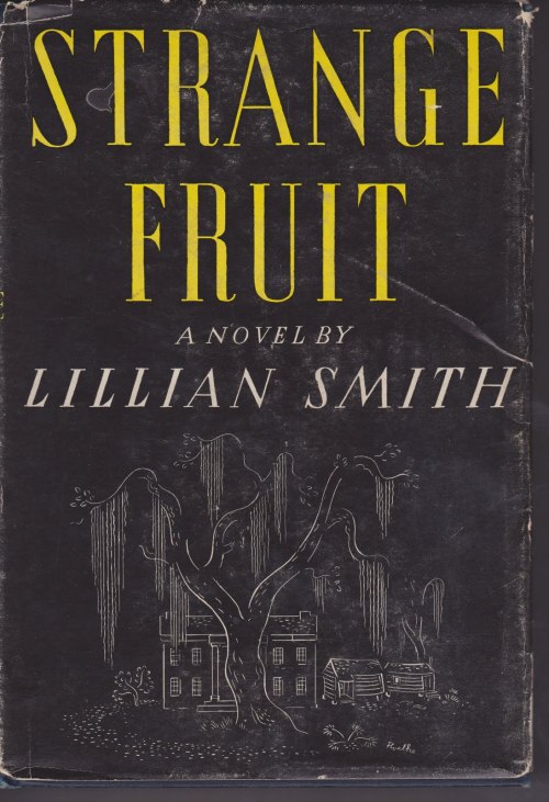 Strange Fruit. Lillian Smith. Reynal and Hitchcock, 1944. First edition. Original dust jacket.In hin