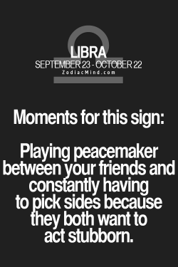 zodiacmind:  Zodiac moments we all have had! Fun facts about your sign here