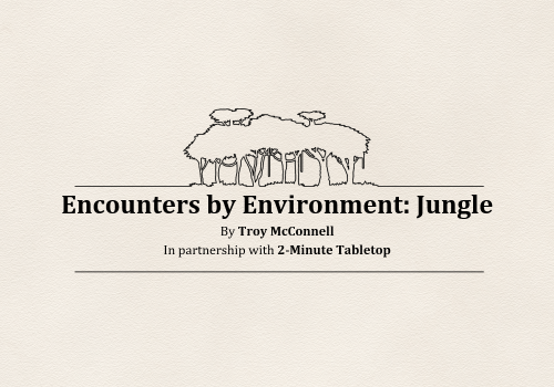 2minutetabletop:    How To Run a Jungle Adventure    Troy’s capped off his 20 Jungle Encounters with this overview on How To Run a Jungle Adventure. Come enjoy some design theory, 20 system-agnostic encounters, and bundled jungle battle maps! Read