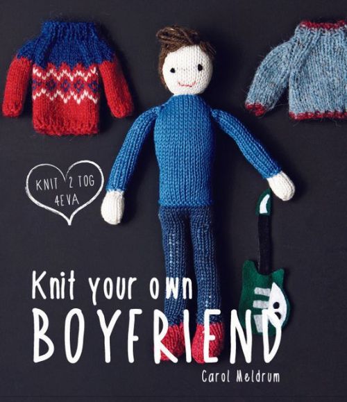 Knit Your Own Boyfriend: Create the Man You’ve been Yarning ForThis is a pattern from a book by Caro