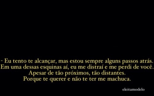 eleitamodelo:  Apesar de tão próximos, tão distantes..