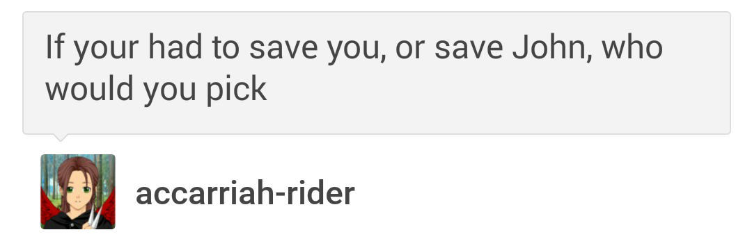 TG: ive always chosen john over me TG: hes my bro TG: and I love him