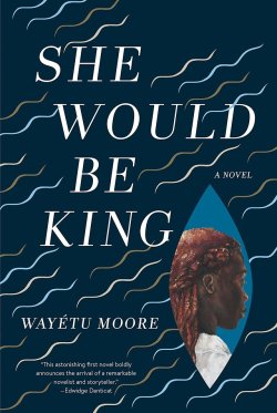 superheroesincolor:She Would Be King: A Novel  (2018)Wayétu Moore’s powerful debut novel, She Would Be King, reimagines the dramatic story of Liberia’s early years through three unforgettable characters who share an uncommon bond. Gbessa, exiled