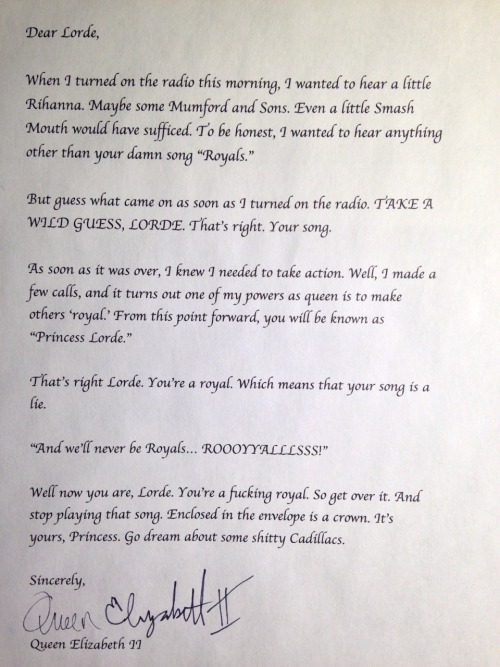 shitroughdrafts:A Letter from Queen Elizabeth II to Lorde.