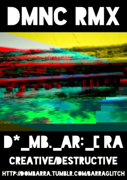 D°_Mb._ar:-_[ra http://dombarra.tumblr.com/barraglitch http://www.behance.net/gallery/D_Mb_ar-_ra/8877323