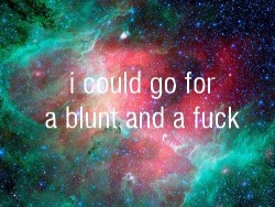 nikkiiibabyyy:  How I feel right now…  I&rsquo;d honestly take just the blunt and still be happy.