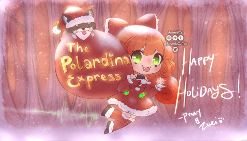 ammietty: Happy Holidays from the Polardina Express~! May your days be merry and bright! Based on th