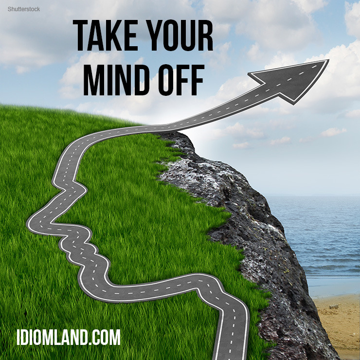 Hello everybody! 😊 Our idiom of the day is ”Take your mind off something“, which means “to do something to help you forget about something else.”
You need example sentences with pronunciation? Try our app for learning English idioms - click the link...