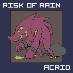 asawicka:  Acrid from Risk of Rain. My favorite