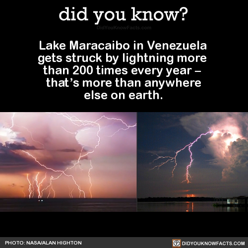 whiteantcrawls:enrique262: no3schofield:  did-you-kno:  Lake Maracaibo in Venezuela gets struck by l