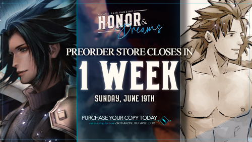  Just 1 WEEK left to preorder your copy of Honor & Dreams: A Zack Fair fanzine! This beautiful c