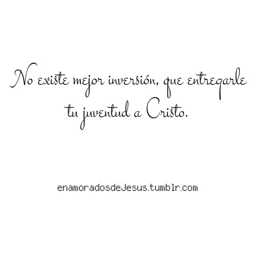 llegar a su camino de corta edad es lo mejor que me pudo pasar, y día a día estoy agradecida por su grande amor y misericordia ♥