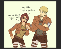 ask-mike-zakarius:  siquia:  GET IT BECAUSE HE’S SHORT  YO LEVI APPARENTLY IM YOUR HIGHER UP 