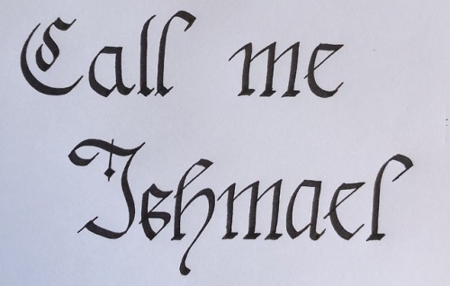 onaclarke:Call me Ishmael written in batarde