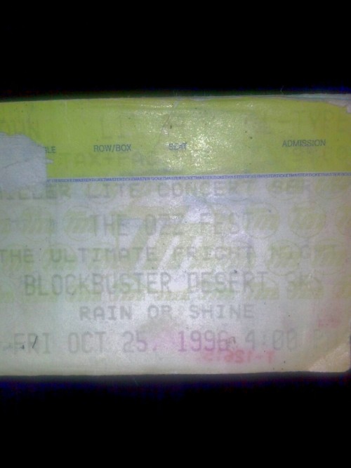 First real concert.  Very first Ozzfest started here in Phoenix 1996 and it was a Badass show. Powerman 5000, Slayer, Sepultura, Fear Factory, Danzig and Ozzy. A few other bands as well. I just found this stub 2 days ago in some old stuff and it brought