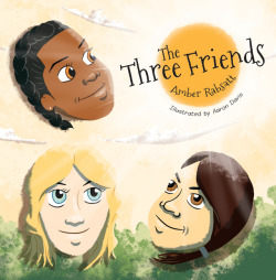 The Three Friends
A book about accepting the differences in us all and not letting that get in the way of friendship