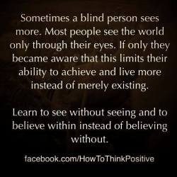 thinkpositive2:  Sometimes a blind person