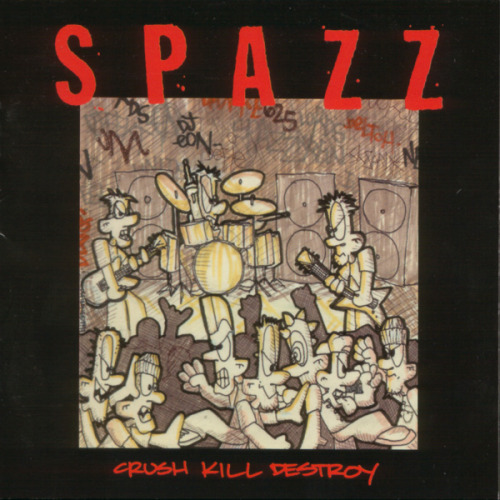 ready-to-fight: dirgeforhumanity:  SPAZZ 4 classic cuts from the SoCal powerviolence legends Spazz. 