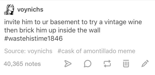 sarkhan-punbroken: vampiresorority: I think my favorite thing this year has been the cask of amontil