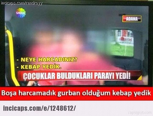 -Neye harcadınız?
-Kebap...