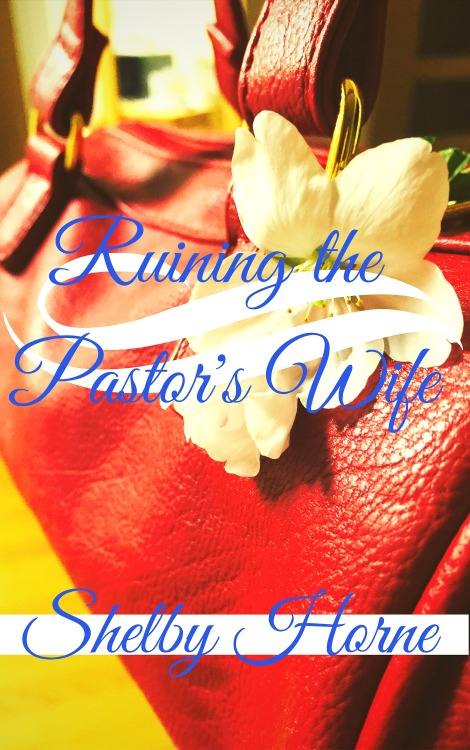 Got something to make your Friday nice: Ruining the Pastor&rsquo;s Wife, the next installment in