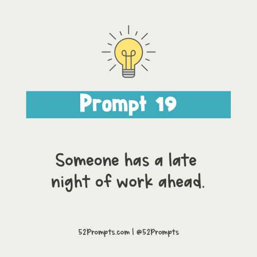 Write a story or create an illustration using the prompt: Someone has a late night of work ahead.Ins