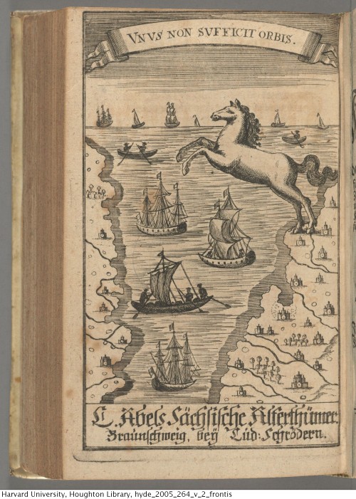 “The World is Not Enough”Abel, Caspar, 1676-1763. Teutsche und Sächsische Alterthümer, 1729.2005-264