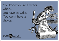 amandaonwriting:    You know you’re a writer