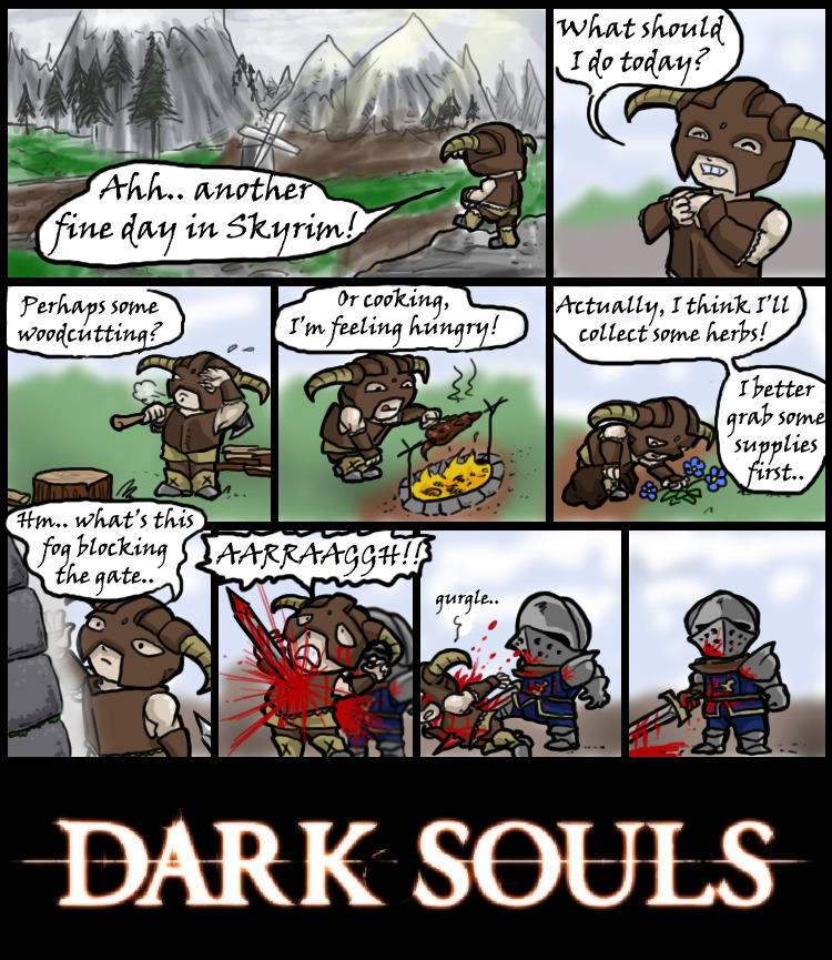 FUCK YOU, DARK SOULS AND YOUR INSANE DIFFICULTY! DRAGONBORN FOREVER!
