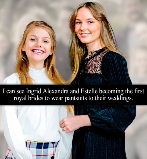 “I can see Ingrid Alexandra and Estelle becoming the first royal brides to wear pantsuits to t