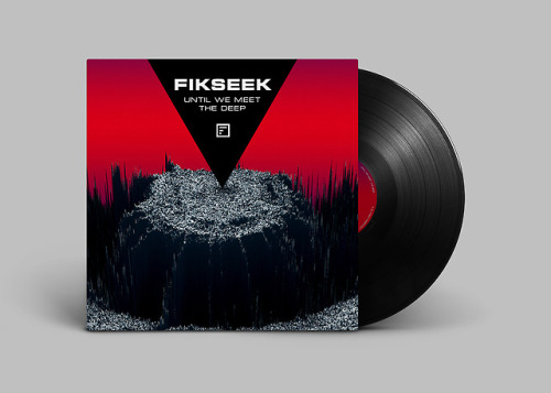 FIKSEEK / Until We Meet The Deep