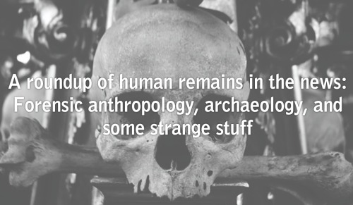 Forensic Anthropology and ForensicScience in the NewsNew method could help estimate time ofdeath for