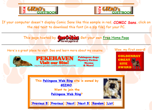  Personal pet page of Gizmo, a Pekingese dog. Last updated Nov 11, 1998. 