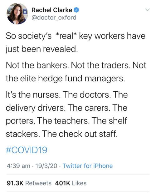 pretty–thief: askfordoodles:  darnitjack: While we’re at it, why don’t we add the farmers and truck drivers who make sure we still have food to eat. Don’t forget the trashmen    The short-staffed housekeeping crew at my hospital is working double