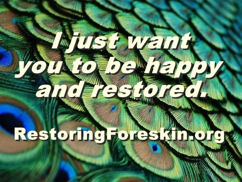 Foreskin restoration has made many men happy by giving them a chance to regain some of what they los