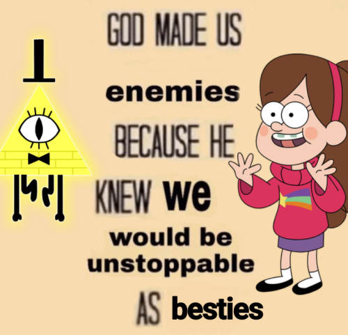 AU Where Bill Is Slightly Less Maniacal And He And Mabel Are Bestiessss