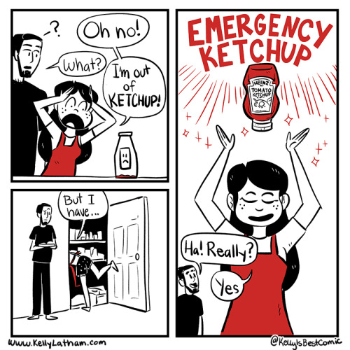 We have Emergency Ketchup in this house  