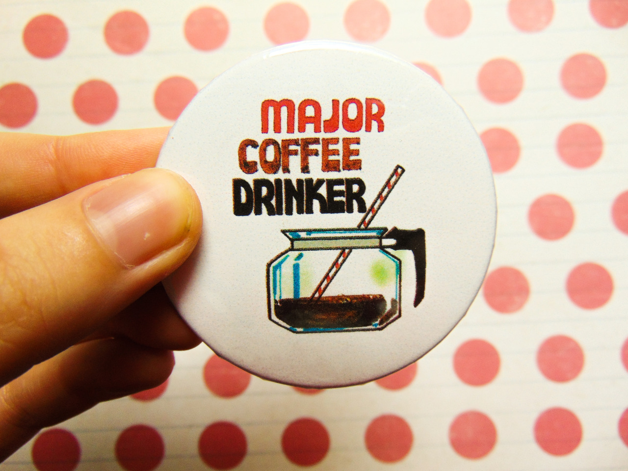 luke-warm-art: Major Coffee Drinker / Life Begins After Coffee - Vintage Button A