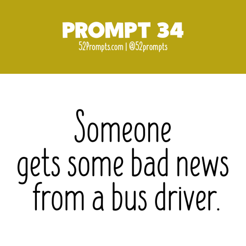 Write a story or create an illustration using the prompt: Someone gets some bad news from a bus driv