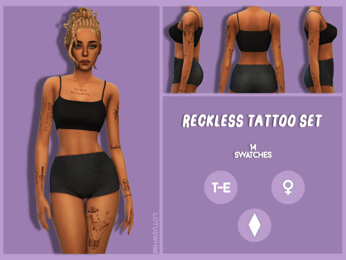 lotuswhim:RECKLESS TATTOO SETbase game compatiblefemale1 swatch with the full set and 14 individual 
