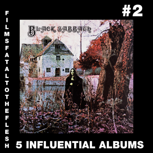 FILMS FATAL TO THE FLESH TOP 5 MOST INFLUENTIAL ALBUMSLISTEN HERE: filmsfataltotheflesh.buzzs