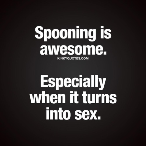 XXX kinkyquotes:  #Spooning is awesome. Especially photo