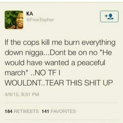 takeprideinyourheritage:  I second that! #BlackLivesMatter #nojusticenopeace #amerikkka #racism #policebrutality #blacktumblr  Man if they kill me burn I-83 down, fuck Baltimore up