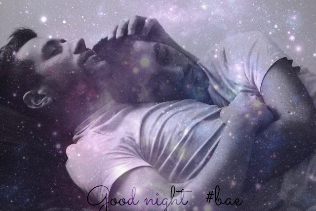 Good Night Bae :3 :)