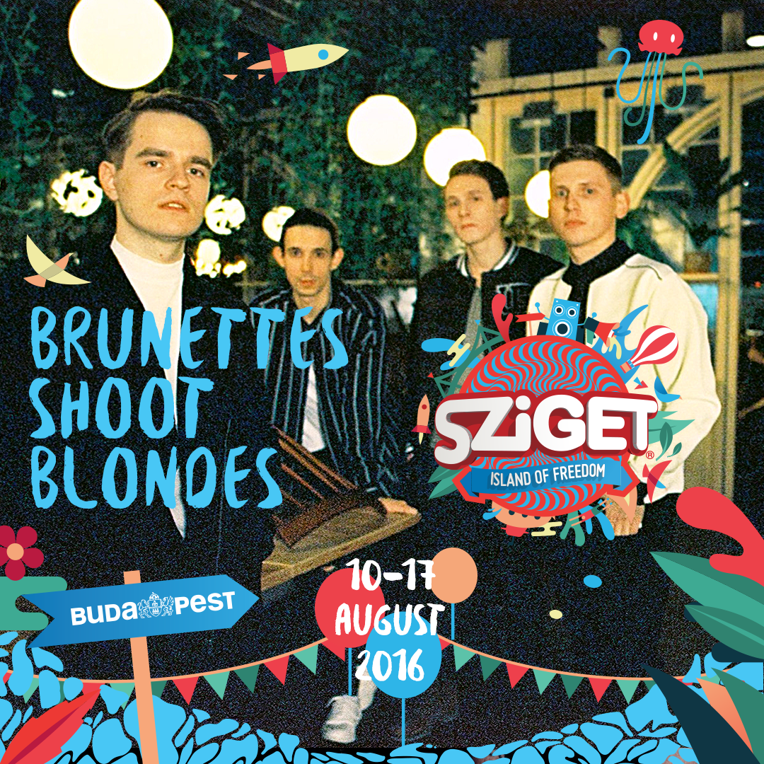 Breaking news!
Brunettes Shoot Blondes are performing at the Sziget Festival Official this summer🎉🎉🎉 We are happy to be the part of the biggest European festival, with Muse, The Neighbourhood, Years & Years, M83, David Guetta, Sum 41, CHVRCHES, BRING...