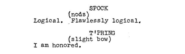 A screenshot of a script reading: "SPOCK: Logical. Flawlessly logical.
T'PRING: (slight bow) I am honored."